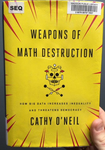 Weapons of Math Destruction